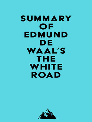cover image of Summary of Edmund de Waal's the White Road